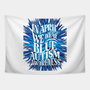 In April We Wear Blue Autism Awareness Tapestry