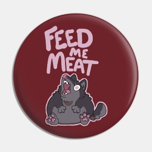 Feed Me Meat Pin