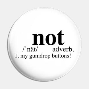 Not my gumdrop buttons! - Dictionary Pin