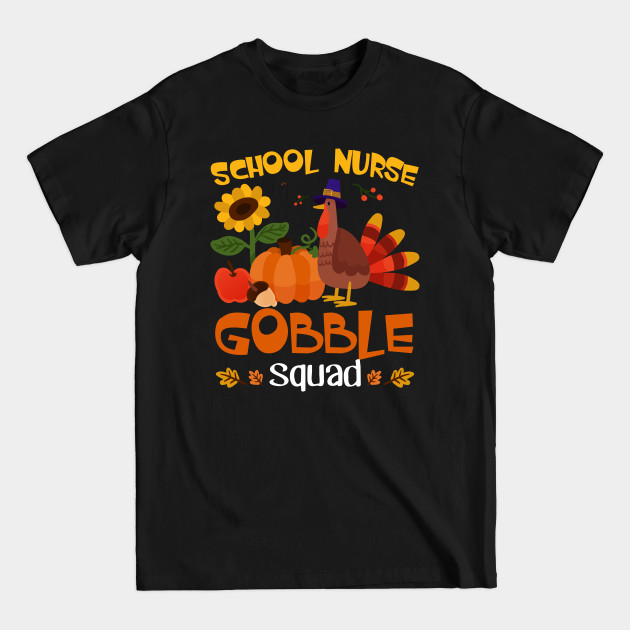 School Nurse Gobble Squad Thanksgiving Turkey Funny - Nurse - T-Shirt