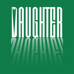 Daughter Love | Modern Typographic Vibe T-Shirt