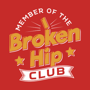 Member Of The Broken Hip Club T-Shirt