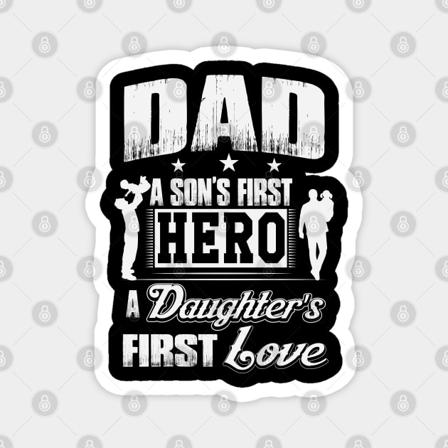 Dad First Hero, First Love Magnet by ryanjaycruz