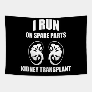 'I Run On Spare Parts ' Awesome Kidney Transplant Tapestry