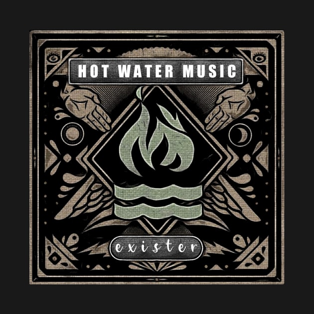 Hot Water Music by Was born