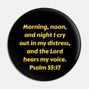 Bible Verse Psalm 55:17 Pin