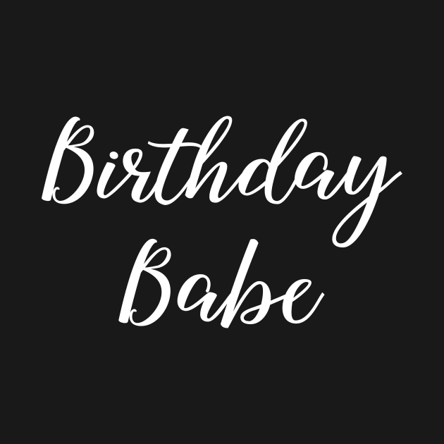 Birthday Babe White Typography by DailyQuote