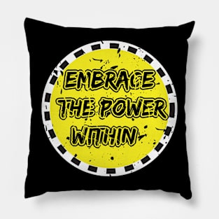 Embrace The Power Within Pillow