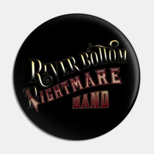 River Bottom Nightmare Band (vers.2) vintage Pin