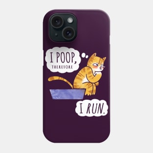 I Poop, Therefore I Run Phone Case