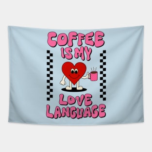 Coffee is my love language tshirt Tapestry