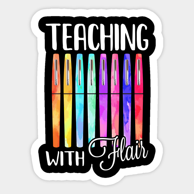 Teaching With Flair Pen Funny Colorful Gift - Gift - Sticker