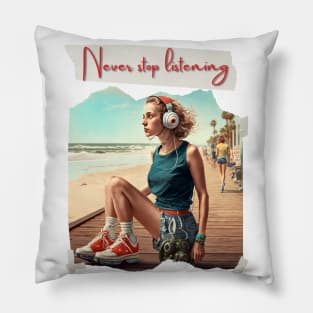 Never stop listening Pillow