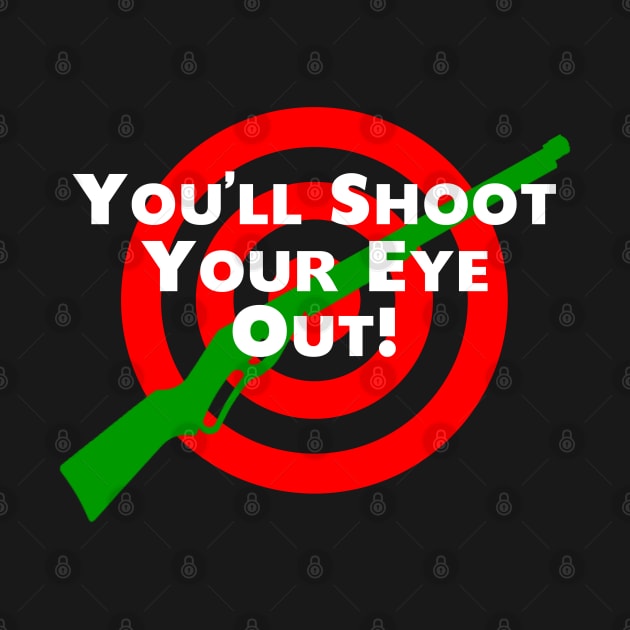 You'll Shoot Your Eye Out! by klance