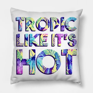 Tropic Like It's Hot Pillow