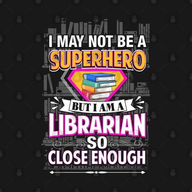 Not Superhero But Librarian T-Shirt Funny Quote Pink Gift by interDesign