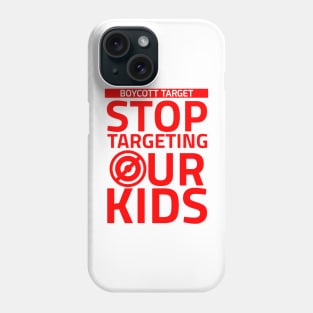 Boycott Target Stop Targeting Our Kids Phone Case