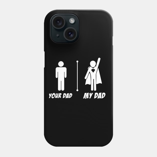 Your Dad My Dad Superhero Phone Case by FazaGalery