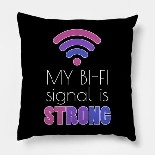 My Bi-Fi Signal is strong Bisexual Flag Funny LGBT Pillow