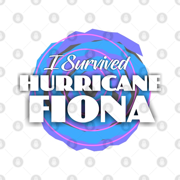 I Survived Hurricane Fiona by Dale Preston Design