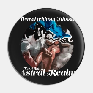 Astral Realm Travel - Travel without the Hassle! - Lucid Dream Astral Projection hippie spiritual dream Pin