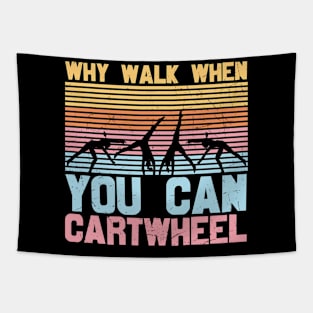 Why Walk When You Can Cartwheel Gymnastics Tapestry
