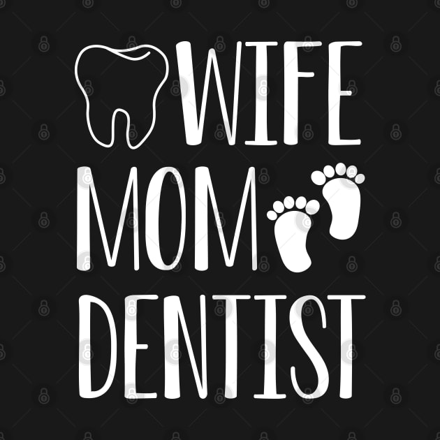 Wife Mom Dentist by KC Happy Shop