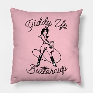 Giddy Up Buttercup Pillow