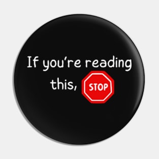 If you're reading this, stop Pin