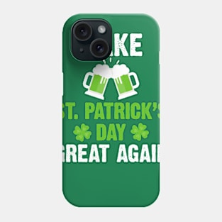 Make St. Patrick's day great again Phone Case