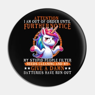 Attention I Am Out Of Order - Funny Grumpy Unicorn Pin