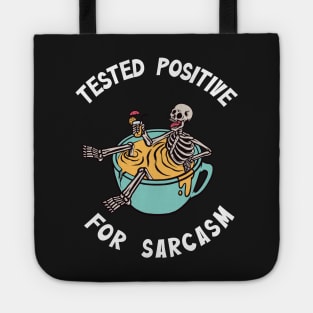 Tested positive for sarcasm Tote
