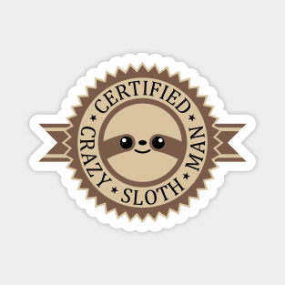 Certified Crazy Sloth Man Magnet