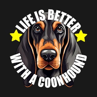 Black and Tan Coonhound Life is Better With A Dog Happy Puppy T-Shirt