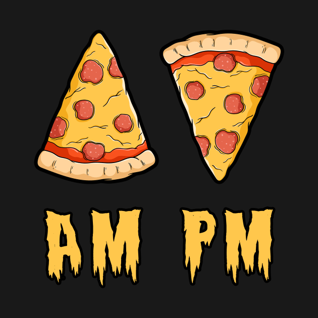 AM Pizza PM Pizaa by Mamon