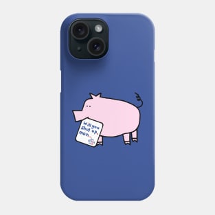 Pink Pig Joe Biden Harris Campaign First Debate Quote Phone Case