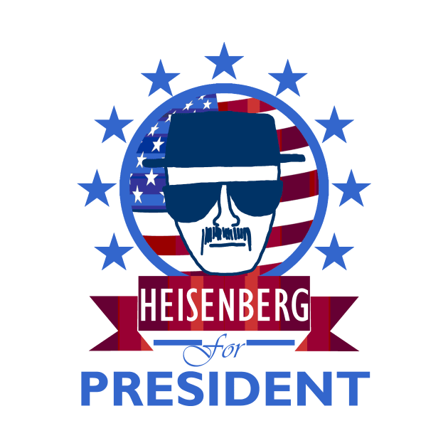 Heisenberg for President by DWFinn