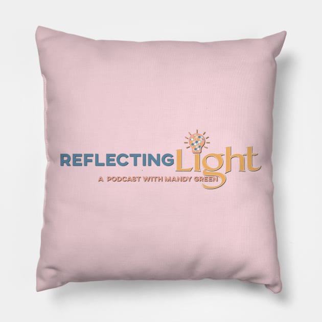 REFLECTINGLIGHT PODCAST TITLE Pillow by Project Illumination