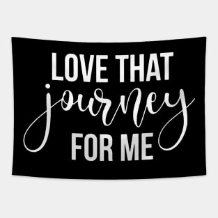 love that journey for me Tapestry