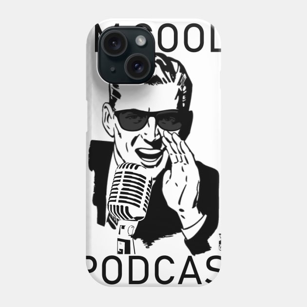 I'm Cool I Podcast Phone Case by Thefanboygarage