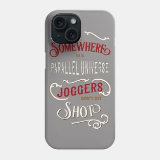 Somewhere in a parallel universe - joggers Phone Case