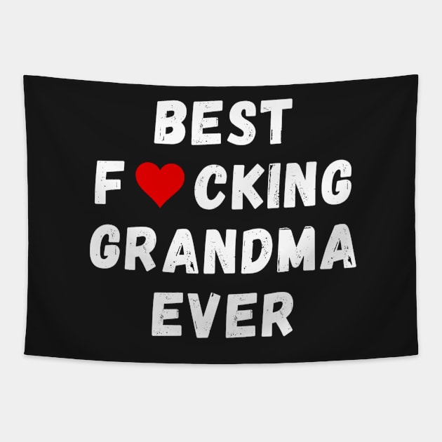 Best fucking grandma ever Tapestry by Perryfranken