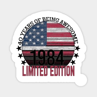 40 Years Old Of Being Awesome. Born In 1984. Limited Edition Magnet