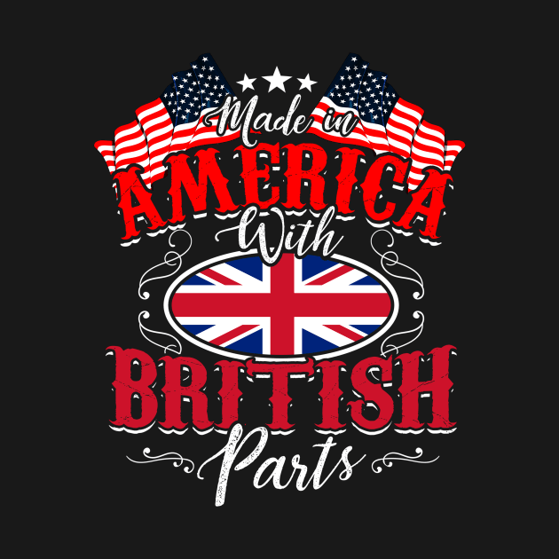 Made In America With British Parts T-shirt American Flag by vicentadarrick16372