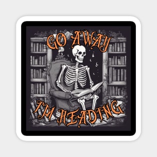 Funny Go Away I'm reading a Skeleton Reading Book Magnet