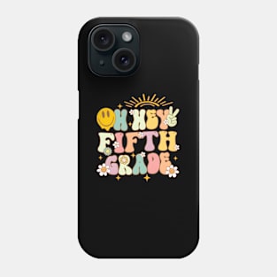 Oh Hey Fifth Grade 5Th Team Back To School Teachers Students Phone Case