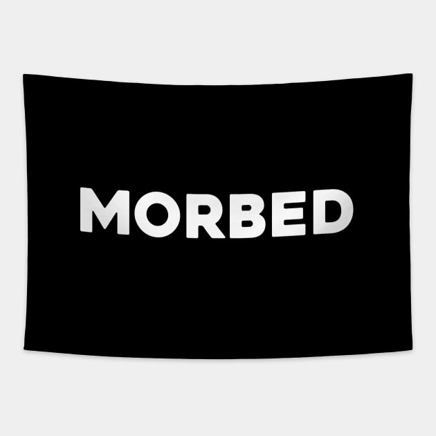 Morbed...Funny Movie reference T-shirt Tapestry by Movielovermax