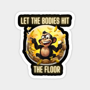 Let The Bodies Hit The Floor Magnet
