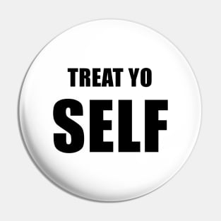 Treat Yo' Self - Parks and Rec Pin