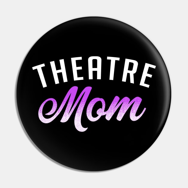 Theatre Mom Pin by KsuAnn